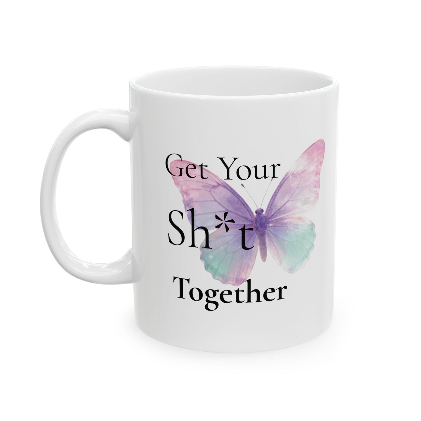 Get Your Sh*t Together Mug (11oz)